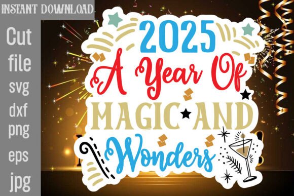 2025 a Year of Magic and Wonders SVG: Graphics for Crafts & Creative Brands