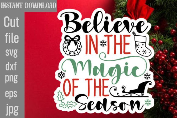 Believe in the Magic of the Season SVG: Graphics for Crafts & Content
