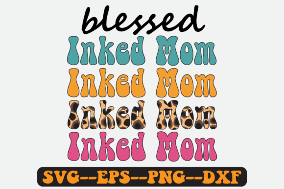 Blessed Inked Mama Quote Retro SVG Graphics for Crafts