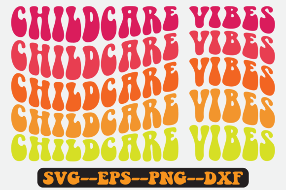 Childcare Vibes Quote Retro SVG Graphics for Crafts