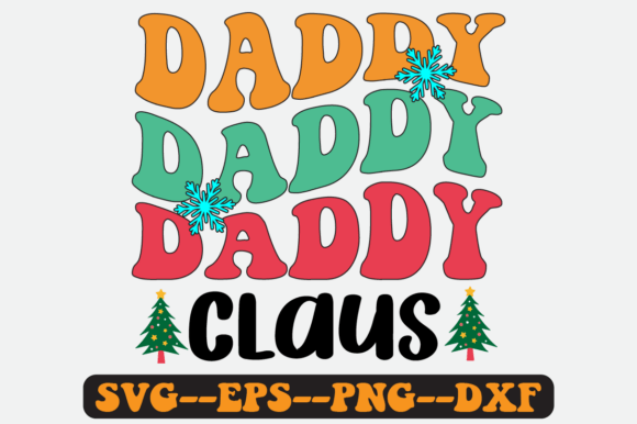Daddy Claus Christmas Quote Retro SVG Graphics for Crafts