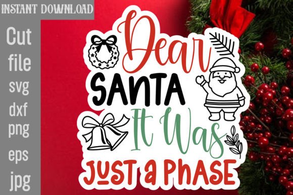 Dear Santa It Was Just a Phase SVG Cut F — Graphics for Crafts