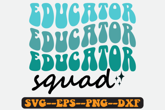 Educator Squad Quote Retro SVG Graphics for Crafts