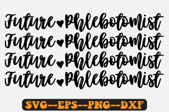 Future Phlebotomist Quote Retro SVG: Graphics for Crafts & Branding