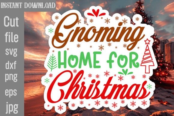 Gnoming Home for Christmas SVG Cut File: Graphics & Crafts