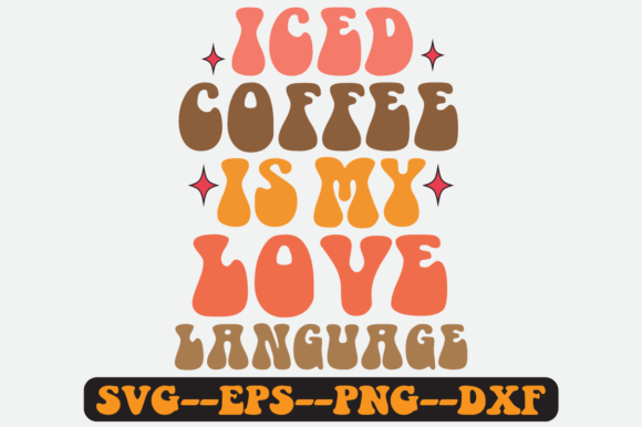 Iced Coffee is My Language Retro SVG PNG Graphics