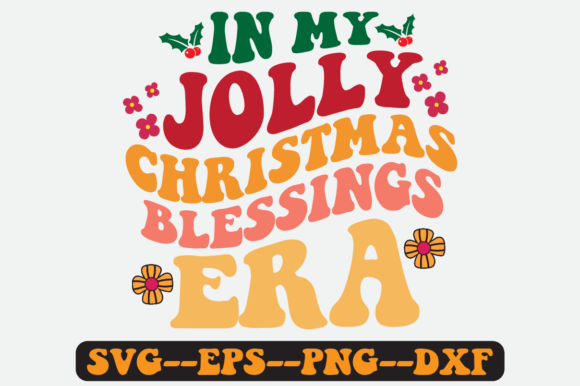 In My Jolly Christmas Blessings Era SVG: Graphics for Crafts & Local Brands