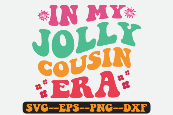 In My Jolly Cousin Era SVG: Retro Graphics for Crafts
