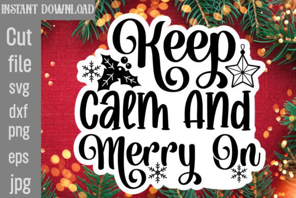 Keep Calm and Merry on SVG Cut File: Graphics for Crafts-Driven Branding