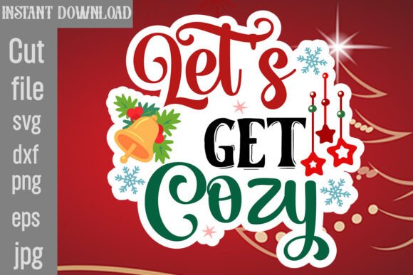 Let’s Get Cozy SVG Cut File: Graphics for Crafts