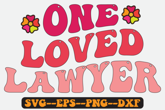 One Loved Lawyer Quote Retro SVG Graphics for Crafts