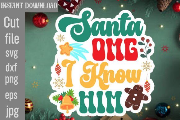 Santa Omg I Know Him SVG Cut File: Graphics for Crafts-First Brands