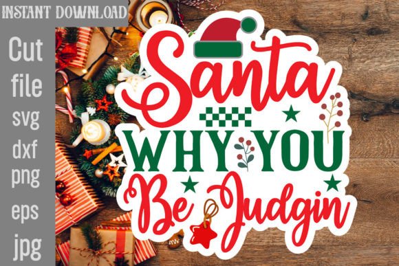Santa Why You Be Judgin SVG Cut File: Graphics & Crafts Review
