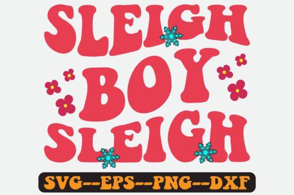 Sleigh Boy Sleigh Quote Retro SVG: Graphics for Crafts & Holiday Branding