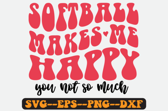 Softball Makes Me Happy Retro SVG Graphics for Crafts