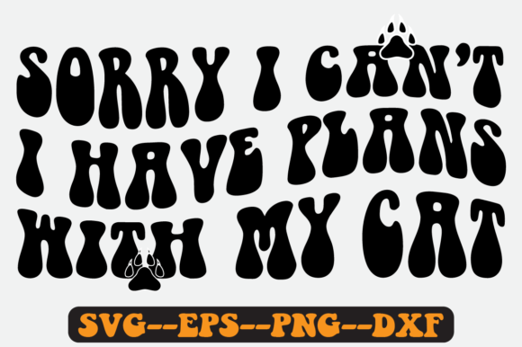 Sorry I Can’t—Cat Mom Graphics for Crafts